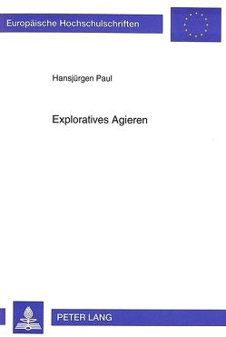 Exploratives Agieren von Paul,  Hansjürgen