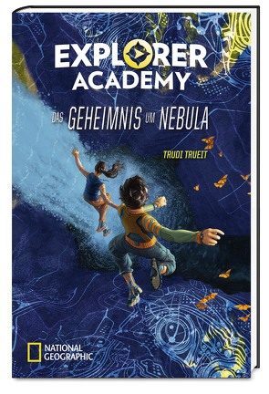 Explorer Academy – Das Geheimnis um Nebula (Band 1) von Trueit,  Trudi