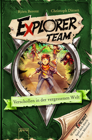 Explorer Team. Verschollen in der vergessenen Welt von Ach,  Philipp, Berenz,  Björn, Dittert,  Christoph