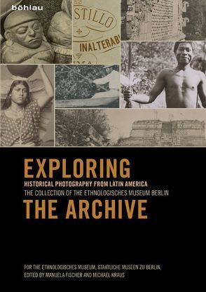 Exploring the Archive von Fischer,  Manuela, Kraus,  Michael