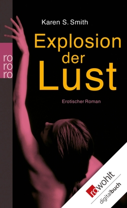 Explosion der Lust von Bremer,  Silke, Smith,  Karen S.