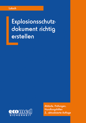 Explosionsschutzdokument richtig erstellen von Luksch,  Andreas