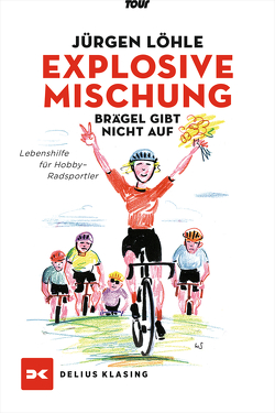 Explosive Mischung – Brägel gibt nicht auf von Bartelt,  Klaus, Löhle,  Jürgen, von Seidlein,  Cornelia