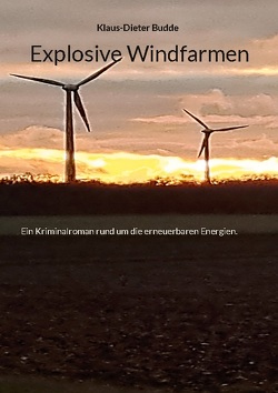 Explosive Windfarmen von Budde,  Klaus-Dieter