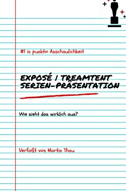 Exposé | Treatment | Serien-Präsentation von Thau,  Martin
