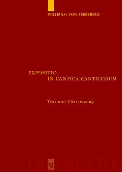 Expositio in Cantica Canticorum von Lähnemann,  Henrike, Rupp,  Michael, Williram von Ebersberg
