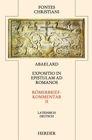 Expositio in epistulam ad Romanos II /Römerbriefkommentar II von Peppermüller,  Rolf, Petrus Abaelardus