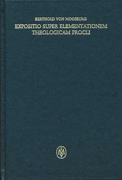 Expositio super elementationem theologicam Procli von Berthold von Moosburg, Lasorella,  Giovanni, Retucci,  Fiorella, Sturlese,  Loris