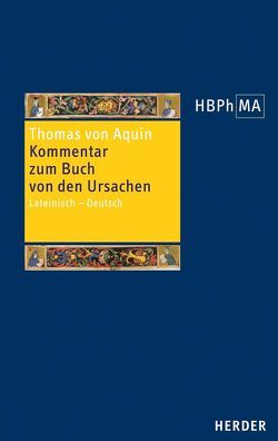 Expositio super Librum de causis. Kommentar zum Buch von den Ursachen von Heller,  Jakob Georg, Thomas von Aquin