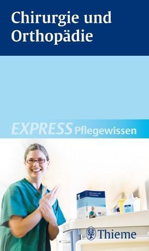 EXPRESS Pflegewissen Chirurgie und Orthopädie von Andreae,  Susanne