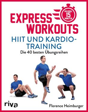 Express-Workouts – HIIT und Kardiotraining von Heimburger,  Florence