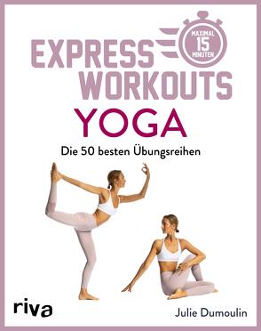 Express-Workouts – Yoga von Dumoulin,  Julie