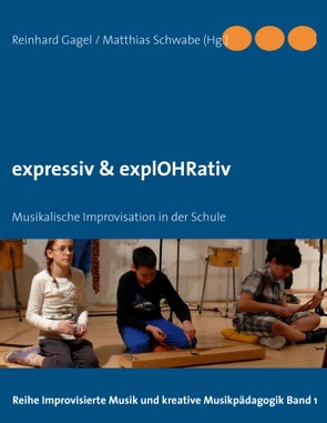 expressiv & explOHRativ von Gagel,  Reinhard, Schwabe,  Matthias
