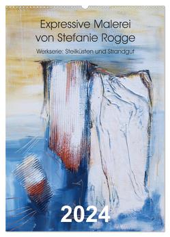 Expressive Malerei von Stefanie Rogge (Wandkalender 2024 DIN A2 hoch), CALVENDO Monatskalender von Rogge,  Stefanie
