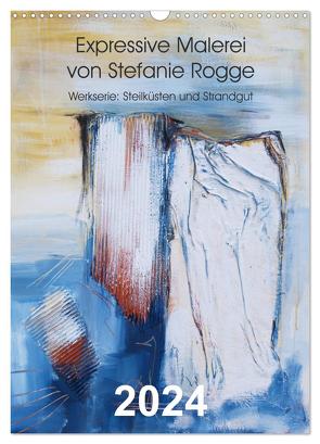 Expressive Malerei von Stefanie Rogge (Wandkalender 2024 DIN A3 hoch), CALVENDO Monatskalender von Rogge,  Stefanie