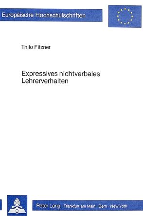 Expressives nichtverbales Lehrerverhalten von Fitzner,  Thilo