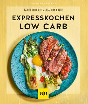 Expresskochen Low Carb von Dölle,  Alexander, Schocke,  Sarah