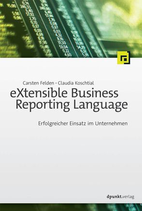 eXtensible Business Reporting Language von Felden,  Carsten, Koschtial,  Claudia