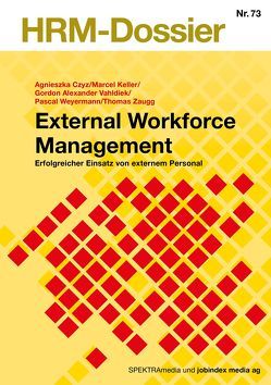 External Workforce Management von Czyz,  Agnieszka, Keller,  Marcel, Vahldiek,  Gordon Alexander, Weyermann,  Pascal, Zaugg,  Thomas