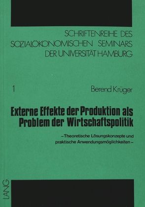 Externe Effekte der Produktion als Problem der Wirtschaftspolitik von Krüger,  Berend