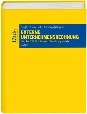 Externe Unternehmensrechnung von Denk,  Christoph, Fritz-Schmied,  Gudrun, Mitter,  Christine, Wohlschlager,  Thomas, Wolfsgruber,  Horst