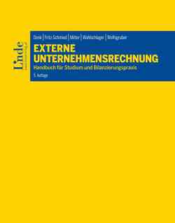 Externe Unternehmensrechnung von Denk,  Christoph, Fritz-Schmied,  Gudrun, Mitter,  Christine, Wohlschlager,  Thomas, Wolfsgruber,  Horst