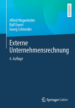 Externe Unternehmensrechnung von Ewert,  Ralf, Schneider,  Georg, Wagenhofer,  Alfred
