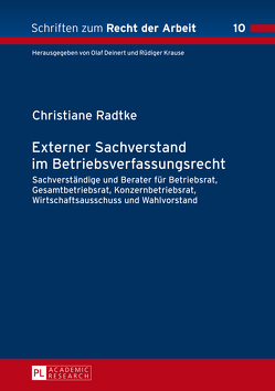 Externer Sachverstand im Betriebsverfassungsrecht von Radtke,  Christiane
