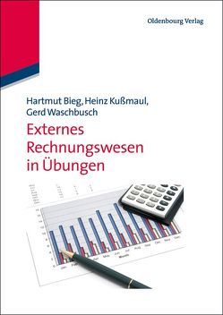 Externes Rechnungswesen in Übungen von Bieg,  Hartmut, Kußmaul,  Heinz, Waschbusch,  Gerd