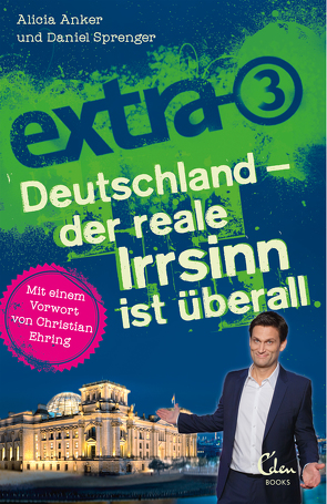 extra 3. Deutschland – Der reale Irrsinn ist überall von Anker,  Alicia, Sprenger,  Daniel