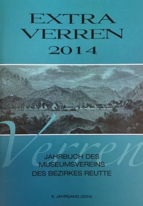 Extra Verren 2014 von Köck,  Elisabeth, Linser,  Peter, Lipp,  Richard, Museumsverein des Bezirkes Reutte, Pfundner,  Thomas, Schöpf,  Rosmarie, Wankmiller,  Kathrin, Wankmiller,  Klaus, Zanesco,  Alexander