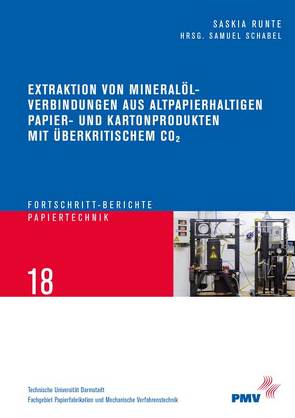Extraktion von Mineralölverbindungen aus altpapierhaltigen Papier- und Kartonprodukten mit überkritischem CO2 von Runte,  Saskia
