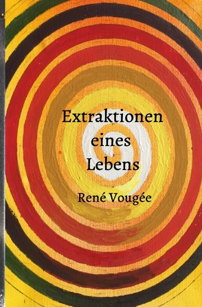 Extraktionen eines Lebens von Kuehn,  René