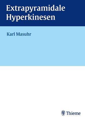 Extrapyramidale Hyperkinesen von Masuhr,  Karl Friedrich