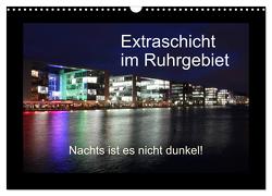 Extraschicht im Ruhrgebiet – Nachts ist es nicht dunkel! (Wandkalender 2024 DIN A3 quer), CALVENDO Monatskalender von Geiling,  Wibke