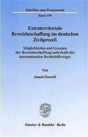 Extraterritoriale Beweisbeschaffung im deutschen Zivilprozeß. von Daoudi,  Jamal