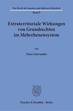Extraterritoriale Wirkungen von Grundrechten im Mehrebenensystem. von Schwander,  Timo