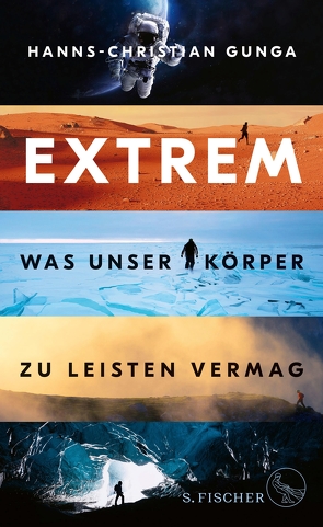 Extrem – Was unser Körper zu leisten vermag von Gunga,  Hanns-Christian