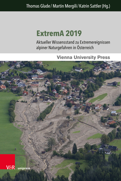 ExtremA 2019 von Achleitner,  Stefan, Andre,  Konrad, Aufleger,  Markus, Berger,  Hannah, Bloeschl,  Guenter, Cech,  Thomas, Chimani,  Barbara, de Puy Papi-Isaba,  Maria, Degenhart,  Jörg, Enigl,  Katharina, Ertl,  Willi, Feser,  Frauke, Fischer,  Andrea, Fischer,  Jan-Thomas, Formayer,  Herbert, Fuchs,  Sven, Fürst,  Walter, Gems,  Bernhard, Glade,  Thomas, Hager,  Kurt, Hammerl,  Christa, Hartmann,  Sönke, Haslinger,  Klaus, Hoch,  Gernot, Hofstätter,  Michael, Huber,  Andreas, Hübl,  Johannes, Illeditsch,  Mariella, Jachs,  Siegfried, Kaitna,  Roland, Kammerlander,  Johannes, Kaufmann,  Hildegard, Kleemayr,  Karl, Koçiu,  Arben, Kohl,  Bernhard, Krautblatter,  Michael, Kuhn,  Michael, Laaha,  Gregor, Ledermann,  Thomas, Lenhardt,  Wolfgang, Lexer,  Annemarie, Lumassegger,  Simon, Mair,  Rudi, Markart,  Gerhard, Matulla,  Christoph, Mehlhorn,  Susanne, Mergili,  Martin, Mitterer,  Christoph, Mölk,  Michael, Moser,  Markus, Müller,  Mortimer M., Nairz,  Patrick, Otto,  Jan Christoph, Papathoma-Köhle,  Maria, Perzl,  Frank, Pistotnik,  Georg, Podesser,  Alexander, Pöppl,  Ronald E., Prager,  Christoph, Preh,  Alexander, Prenner,  David, Rimböck,  Andreas, Rudolf-Miklau,  Florian, Sass,  Oliver, Sattler,  Katrin, Sausgruber,  Johann-Thomas, Schlögl,  Matthias, Schmaltz,  Elmar M., Schneiderbauer,  Stefan, Schöner,  Wolfgang, Schüler,  Silvio, Sinabell,  Franz, Starke,  Holger, Strauß,  Peter, Studeregger-Renner,  Arnold, Teich,  Michaela, Tilch,  Nils, Tordai,  János, Vacik,  Harald, Weginger,  Stefan, Weidinger,  Johannes T., Weingraber,  Felix, Wiltsche ,  Peter, Winkler,  Michael, Zangerl,  Christian