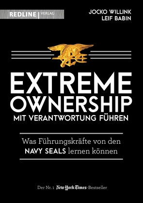 Extreme Ownership – mit Verantwortung führen von Babin,  Leif, Wegberg,  Jordan T. A., Willink,  Jocko