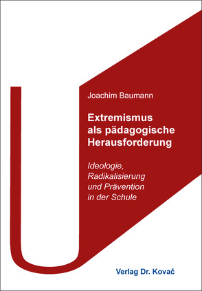 Extremismus als pädagogische Herausforderung von Baumann,  Joachim