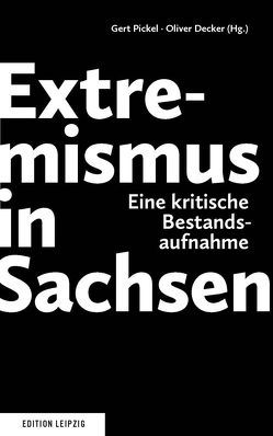 Extremismus in Sachsen von Decker,  Oliver, Pickel,  Gert