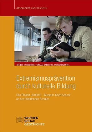 Extremismusprävention durch kulturelle Bildung von Hafeneger,  Benno, Kanbicak,  Türkan, Wenzel,  Mirjam