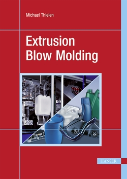 Extrusion Blow Molding von Thielen,  Michael