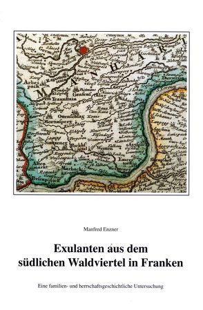 Exulanten aus dem südlichen Waldviertel in Franken (ca. 1627-1670) von Enzner,  Manfred