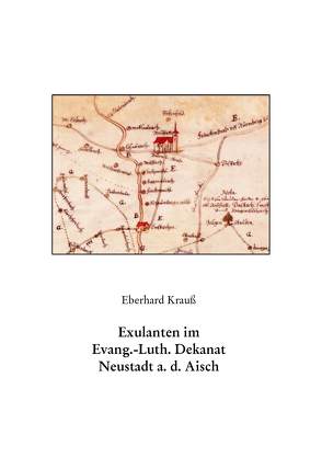 Exulanten im Evang.-Luth. Dekanat Neustadt an der Aisch von Krauss,  Eberhard