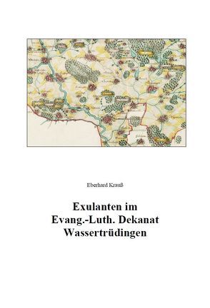 Exulanten im Evang.-Luth. Dekanat Wassertrüdingen von Krauss,  Eberhard