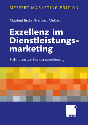 Exzellenz im Dienstleistungsmarketing von Bruhn,  Manfred, Meffert,  Heribert