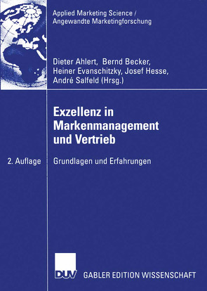 Exzellenz in Markenmanagement und Vertrieb von Ahlert,  Dieter, Becker,  Bernd, Evanschitzky,  Heiner, Hesse,  Josef, Salfeld,  André
