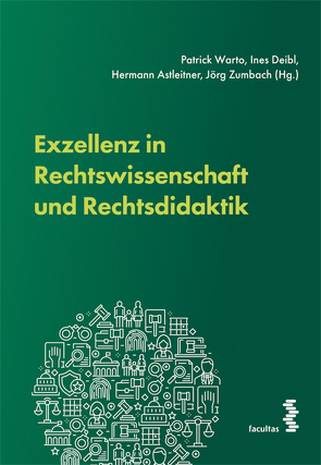 Exzellenz in Rechtswissenschaft und Rechtsdidaktik von Astleitner,  Hermann, Deibl,  Ines, Warto,  Patrick, Zumbach,  Jörg